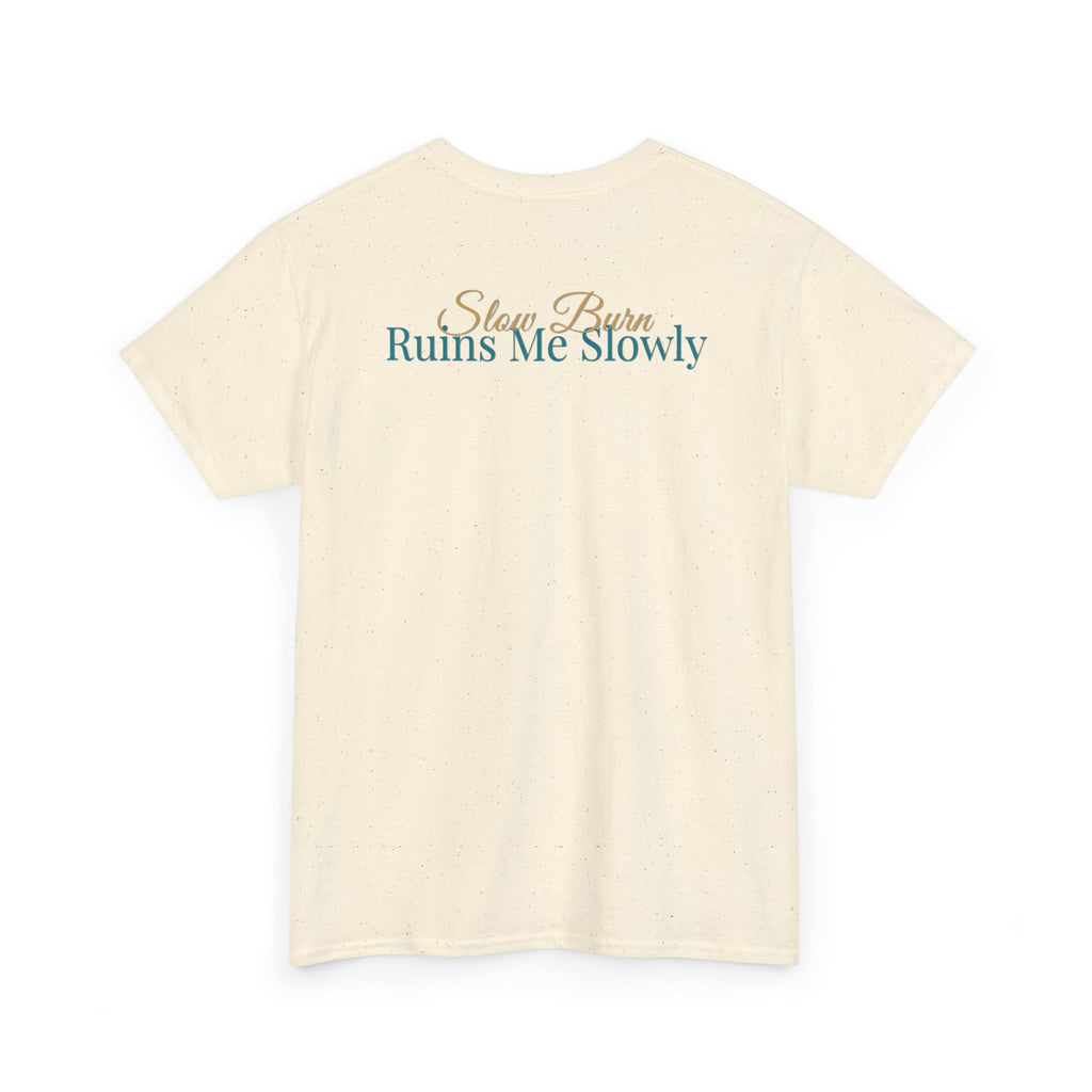 Slow Burn Tee — "Slow Burn Ruins Me Slowly" Minimal Chest Monogram T‑Shirt