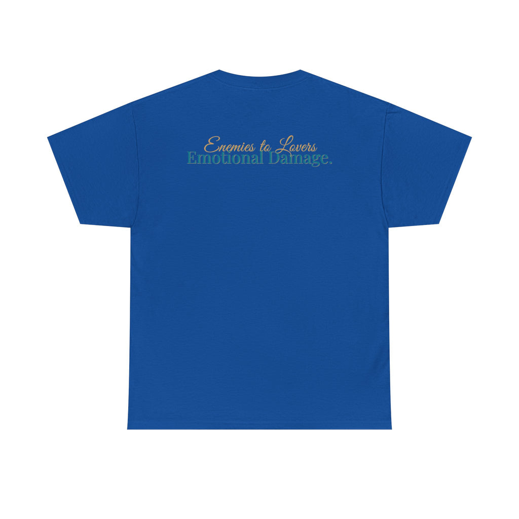 T-Shirt — "Enemies to Lovers. Emotional Damage."