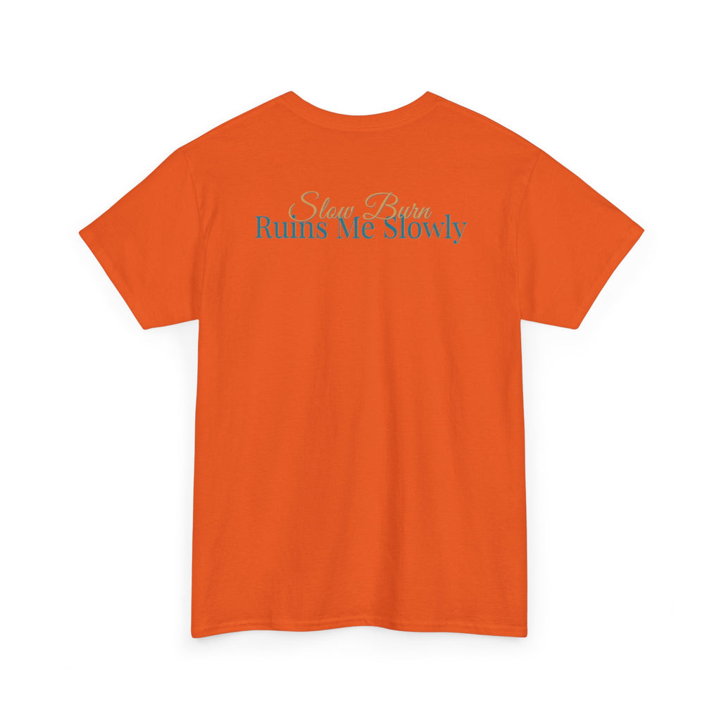 Slow Burn Tee — "Slow Burn Ruins Me Slowly" Minimal Chest Monogram T‑Shirt